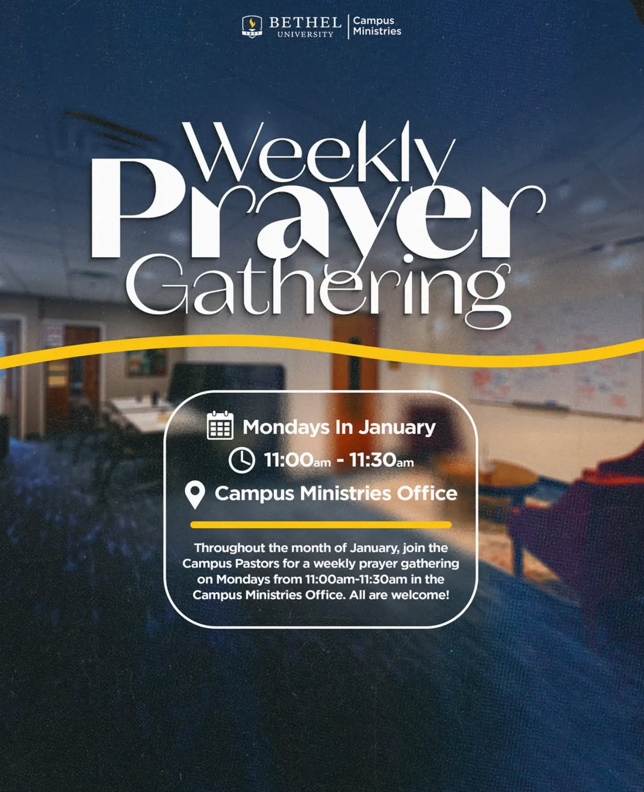 Join the Campus Pastors every Monday in January for a time of prayer and community gathering. 11am in the Campus Ministries Office.