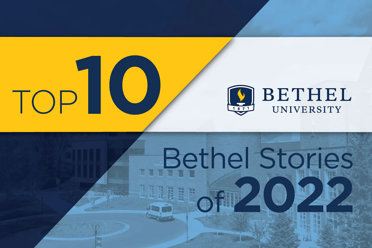 The top 10 stories of 2022 highlight significant moments within the Bethel community over the last year.